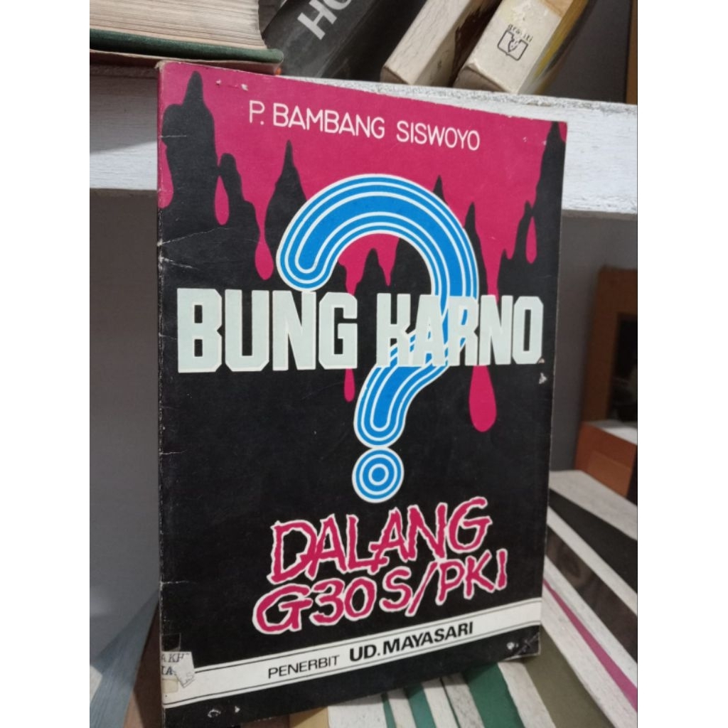 BUNG KARNO DALANG G30 S/PKI?