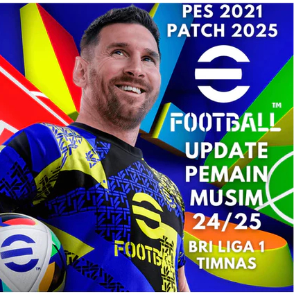 PES 2021 EFOOTBALL PATCH 2025 MUSIM 2024/25 BRI LIGA 1 TIMNAS PC GAME