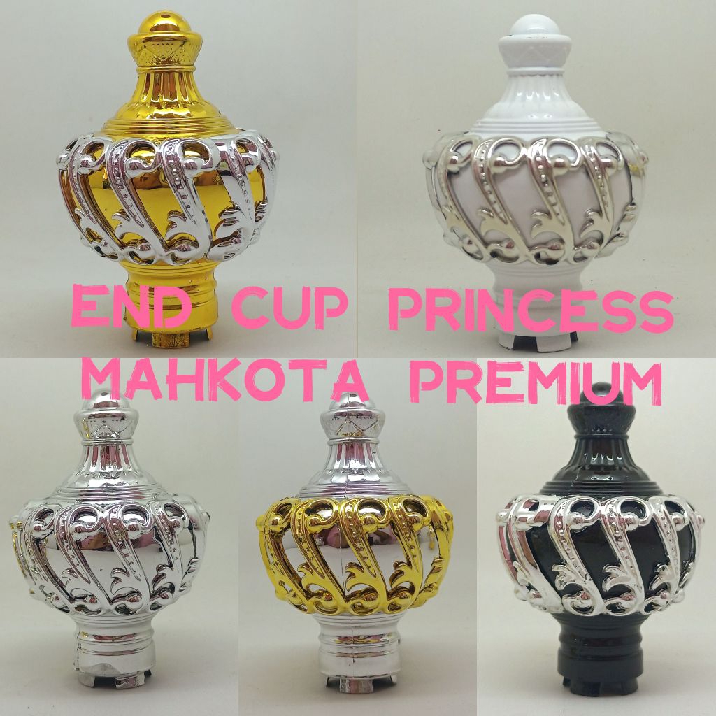 PRINCESS MAHKOTA PREMIUM END CUP / PENUTUP BATANG GORDEN MODEL END CUP PRINCESS MAHKOTA PREMIUM