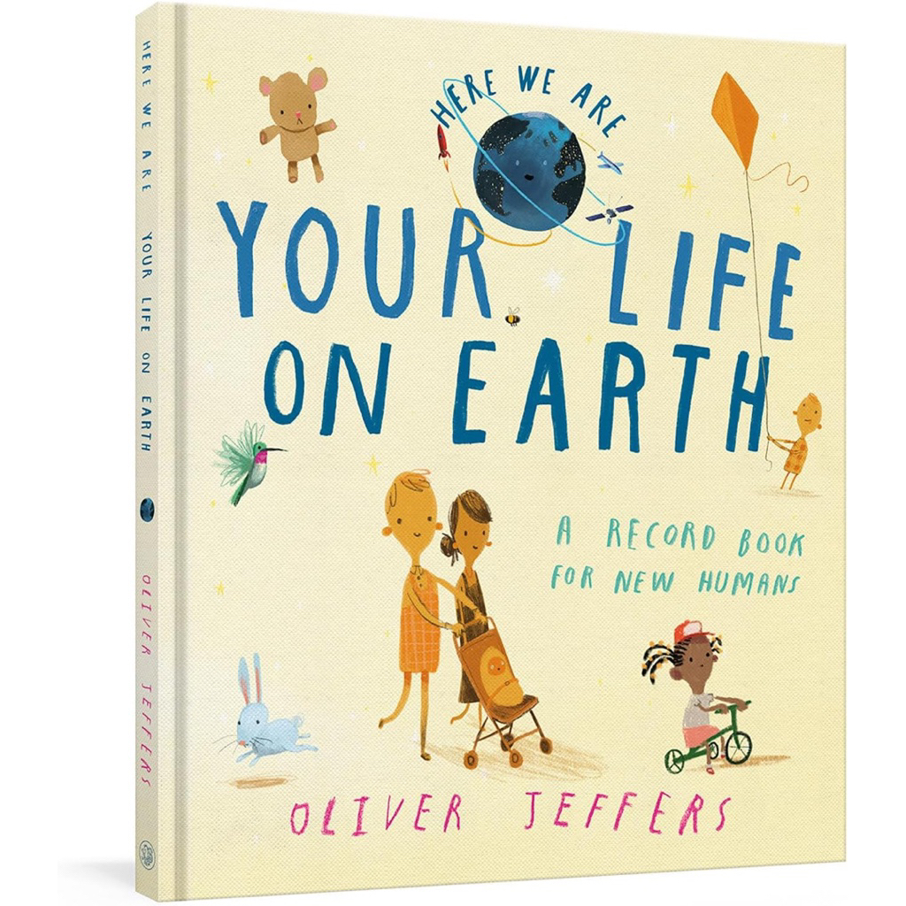 Here We Are — Your Life on Earth: A Record Book for New Humans; A Baby Album by Oliver Jeffers