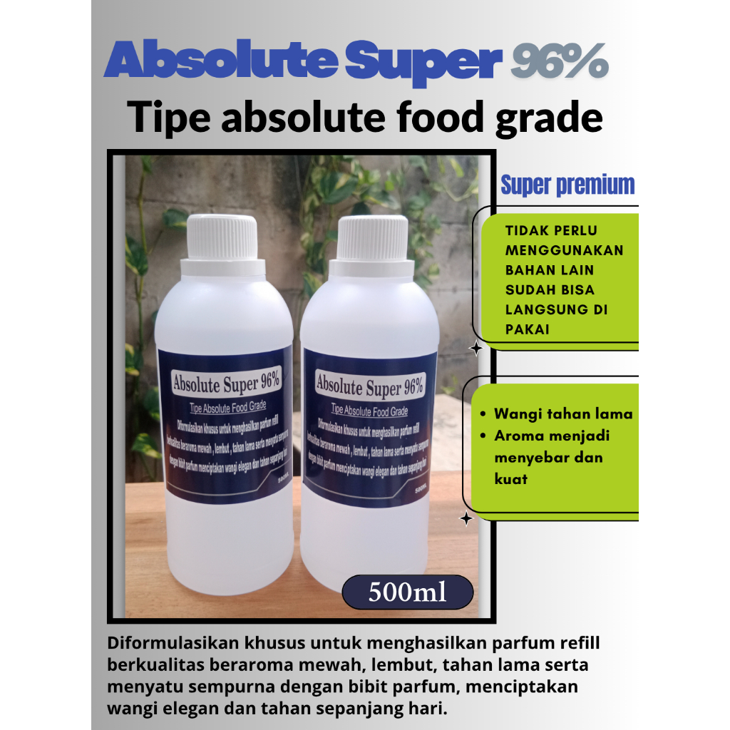 Alkohol - Absolute food grade super 96% ( 500ml ) - campuran bibit parfum - alkohol parfum super