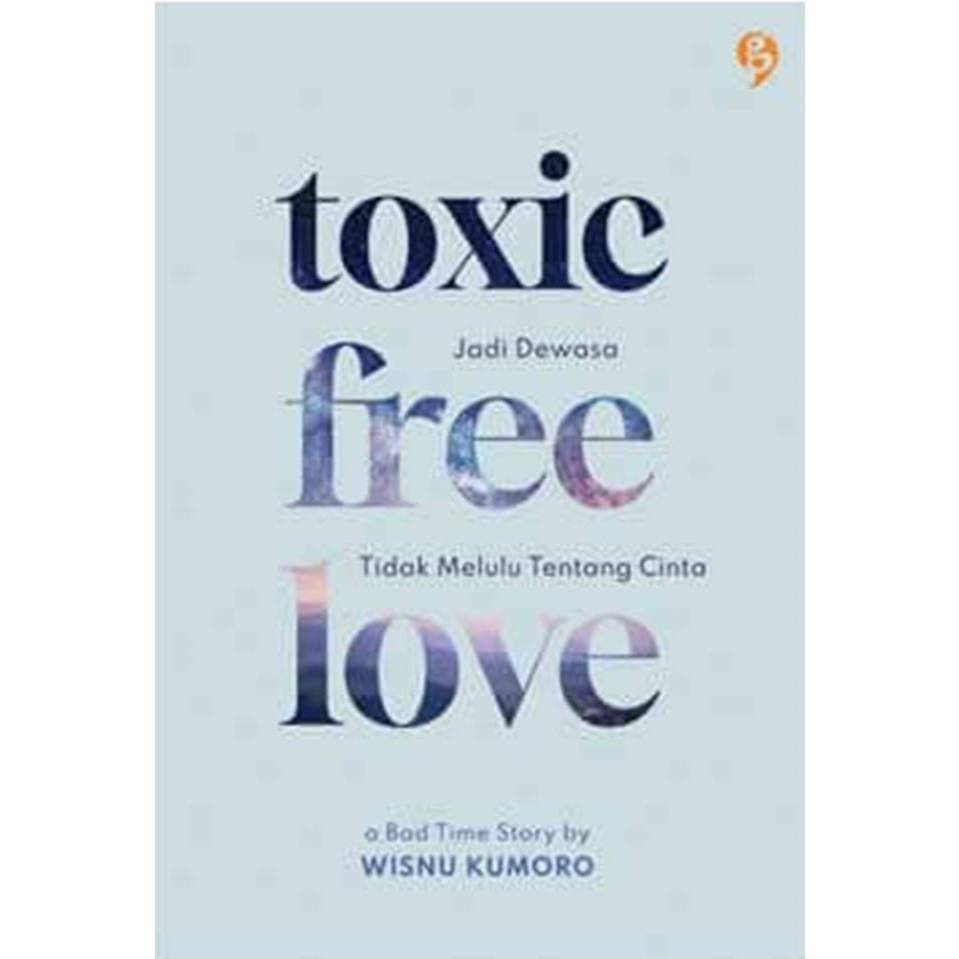 Novel Toxic Free Love - Wisnu Kumoro - Gagasmedia