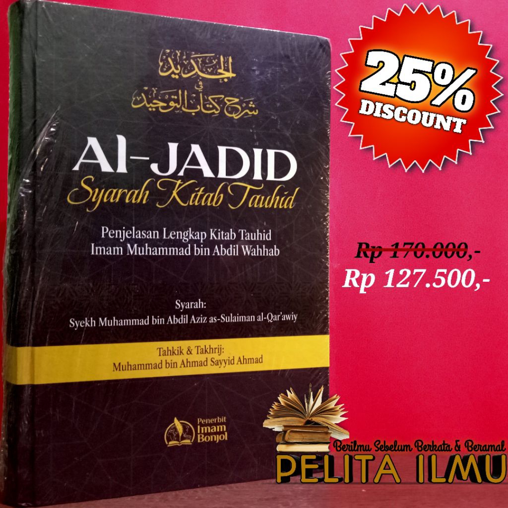 Buku Al-Jadid Syarah Kitabut Tauhid - Penjelasan Lengkap Kitab Tauhid