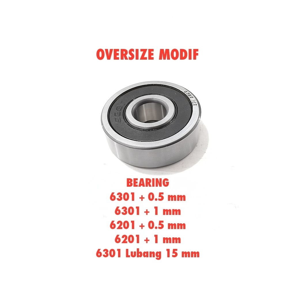 LAHER LAHAR BEARING 6201 6301 RS OVERSIZE LEBIH BESAR 0.5 1 MM 6301 MODIF LUBANG 15 MM HIGH QUALITY