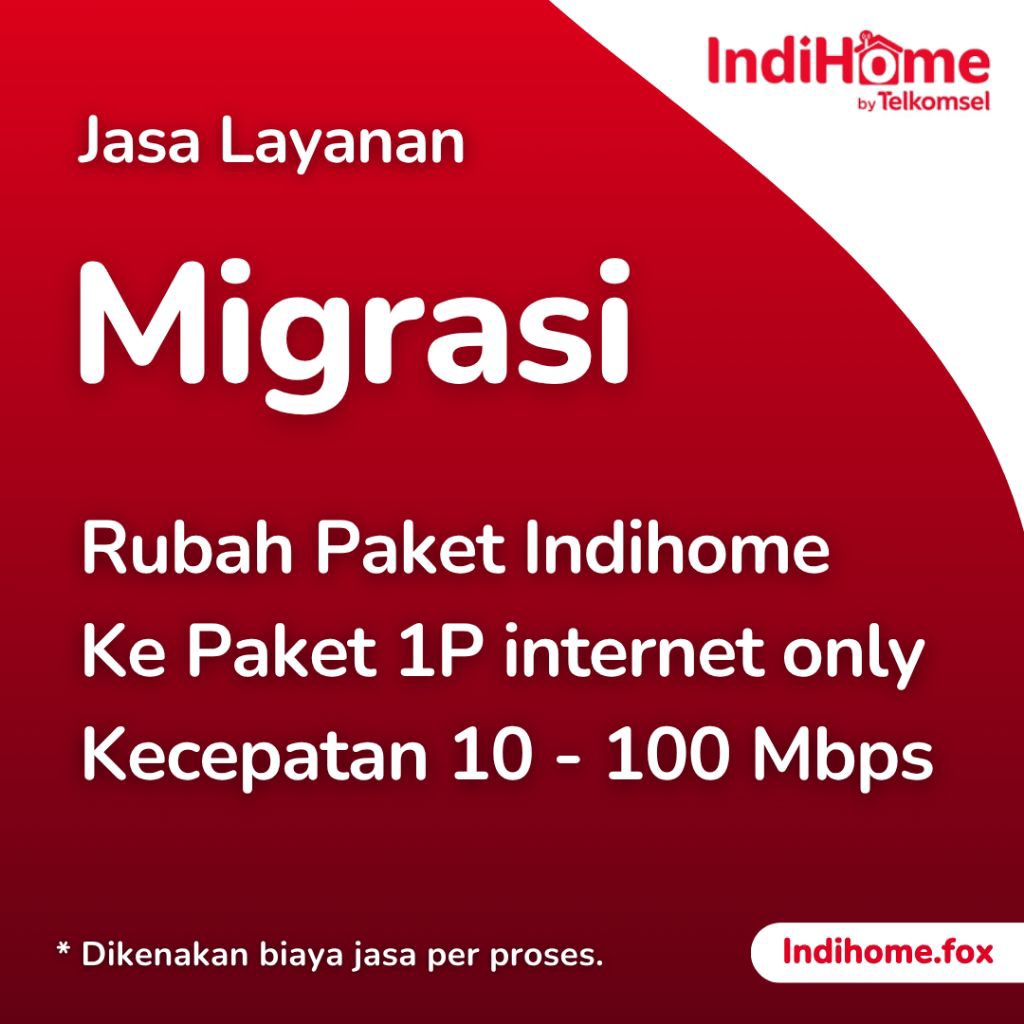 Jasa Migrasi / Rubah Paket IndiHome | 1P Internet Only | Speed 10 - 100 Mbps | Upgrade / Downgrade S