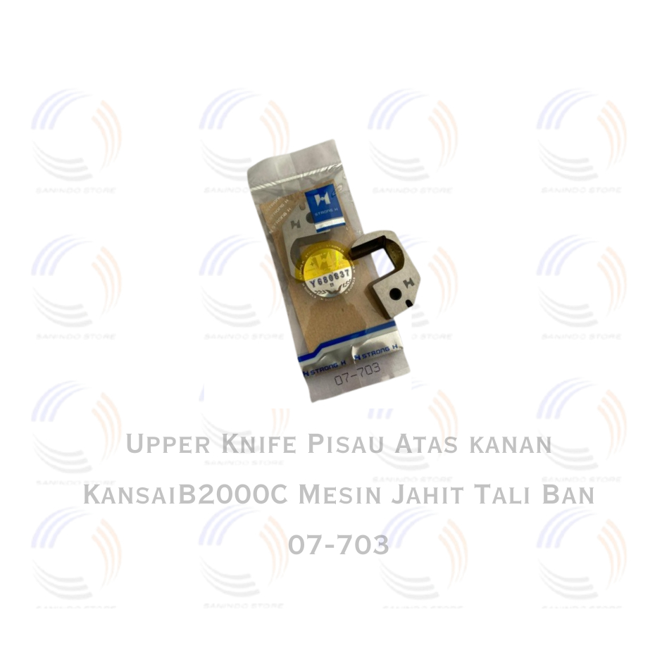 Strong H Upper Knife 07-703 Pisau Atas Kanan KansaiB2000C Mesin Jahit Tali Ban