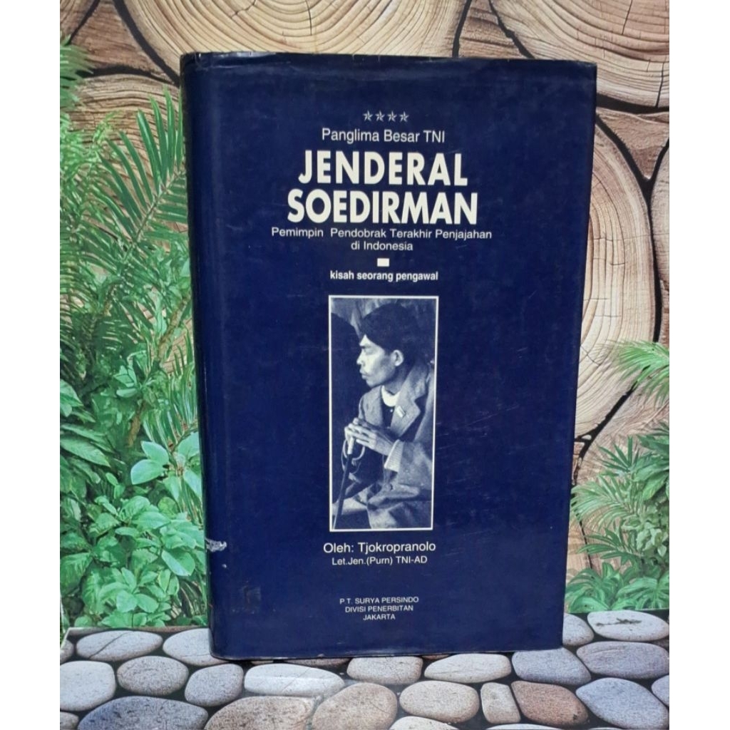 Panglima Besar TNI Jenderal SoedirmanPenulis: Tjokropranolo, Let.Jen. (Purn) TNI-AD