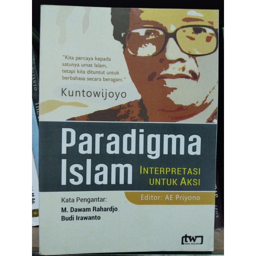 Paradigma islam interpretasi untuk aksi by kuntowijoyo