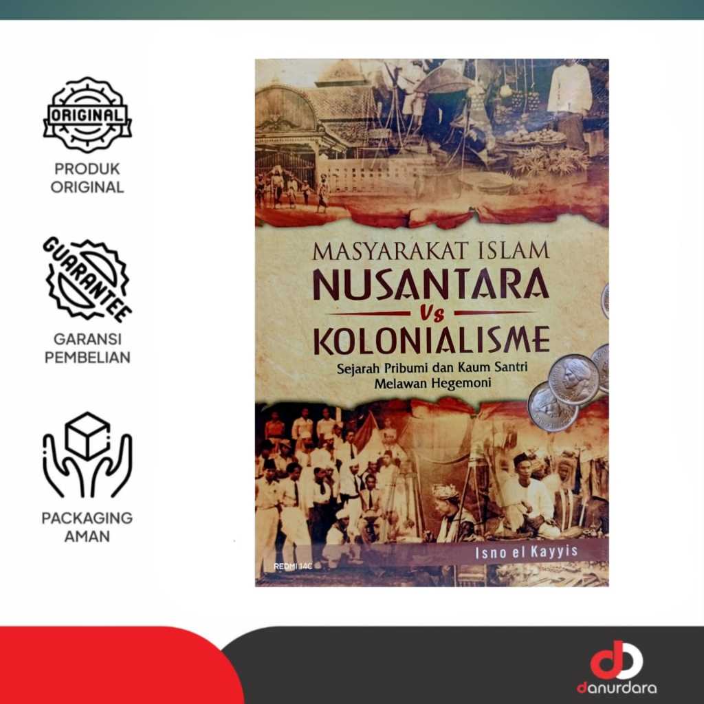Buku Masyarakat Islam Nusantara VS Kolonialisme : Sejarah Pribumi Dan Kaum Santri Melawan Hegemoni