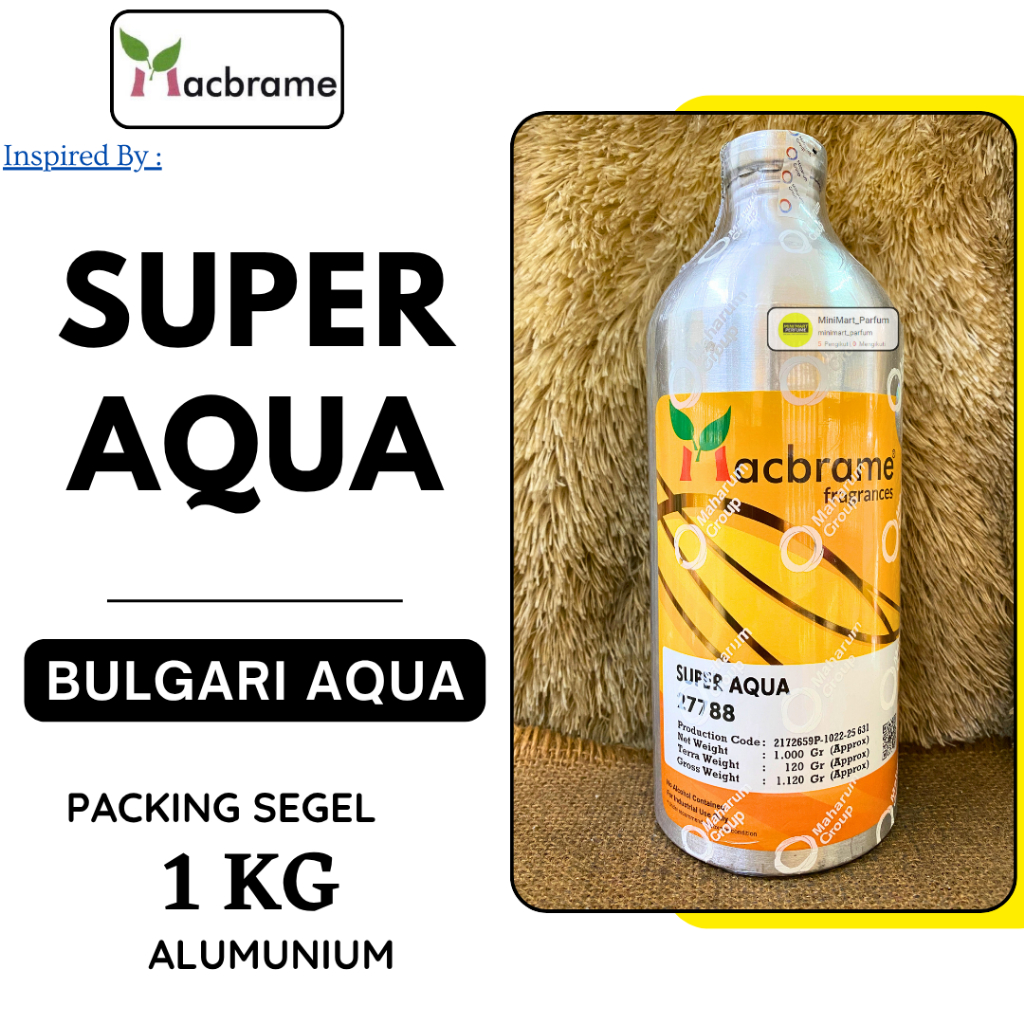 Bibit Parfum SUPER AQUA ( 1 KG SEGEL Alumunium ) MACBRAME - Biang Parfum Tahan Lama Berkualitas Supe