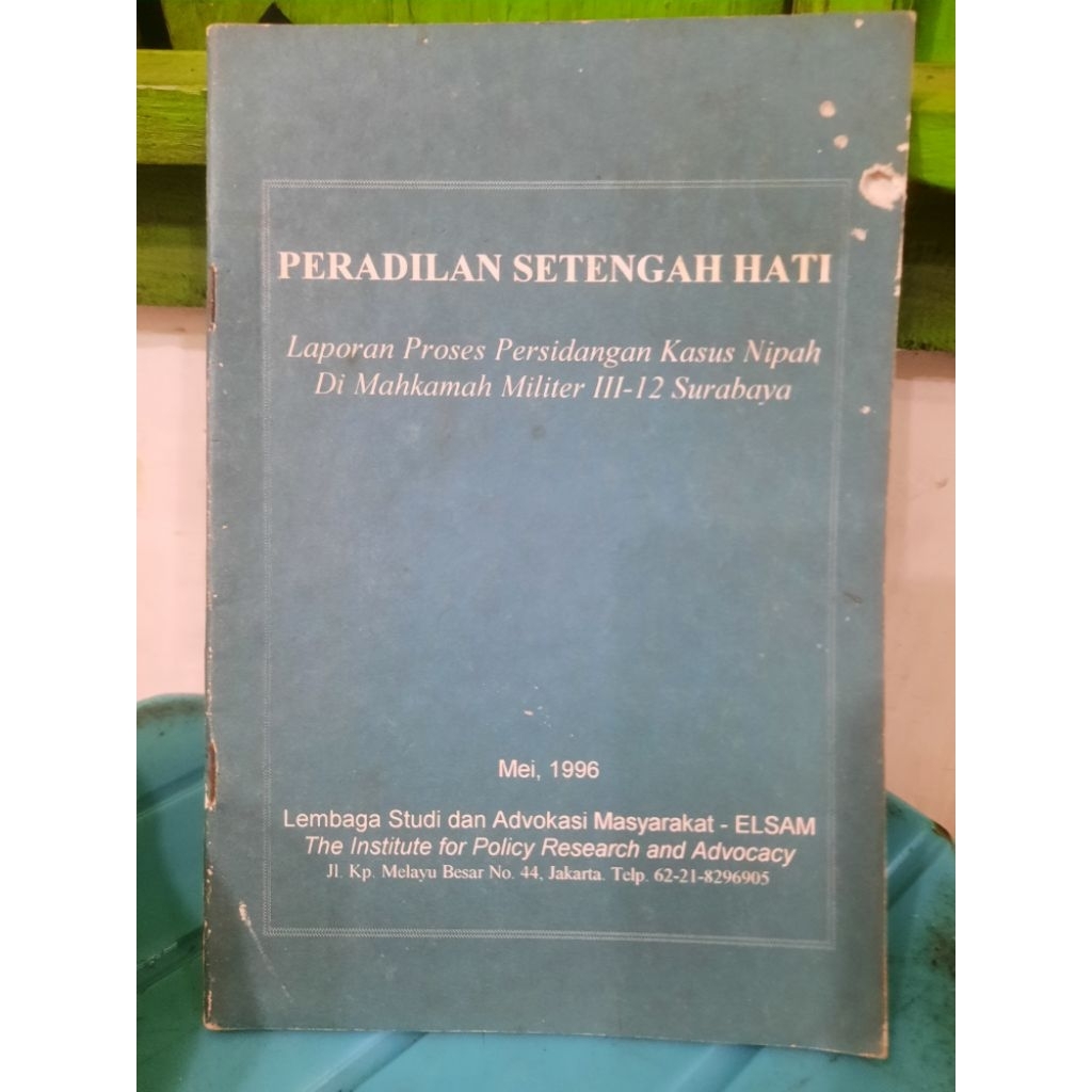 BUKU ORIGINAL SECOND: PERADILAN SETENGAH HATI - LAPORAN PROSES PERSIDANGAN KASUS NIPAH DI MAHKAMAH M