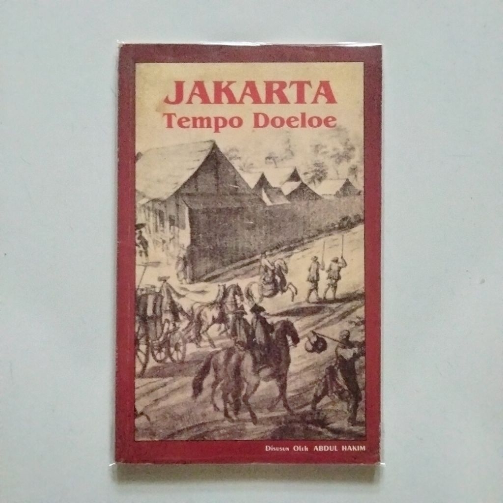 Buku Langka - Jakarta Tempo Doeloe - Abdul Hakim - Media Antarkota Jaya