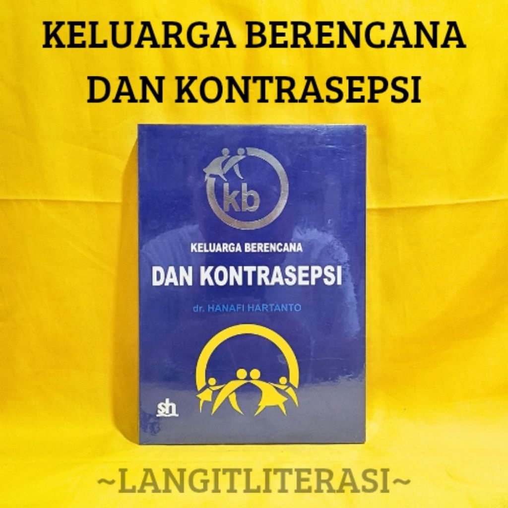 BUKU KB : KELUARGA BERENCANA DAN KONTRASEPSI | HANAFI