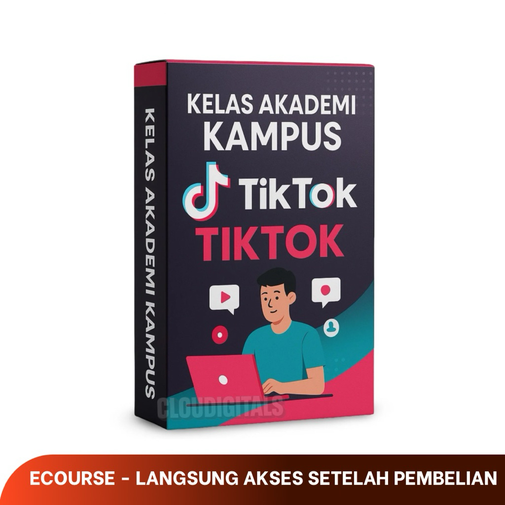KELAS AKADEMI KAMPUS TIKTOK: Bangun Aset Digital & Optimasi Penjualan Tanpa Joget - Materi Video