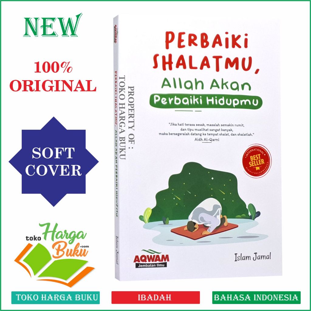 Perbaiki Shalatmu Allah Akan Perbaiki Hidupmu ORIGINAL Mengenal Shalat Lebih Dalam - Aqwam