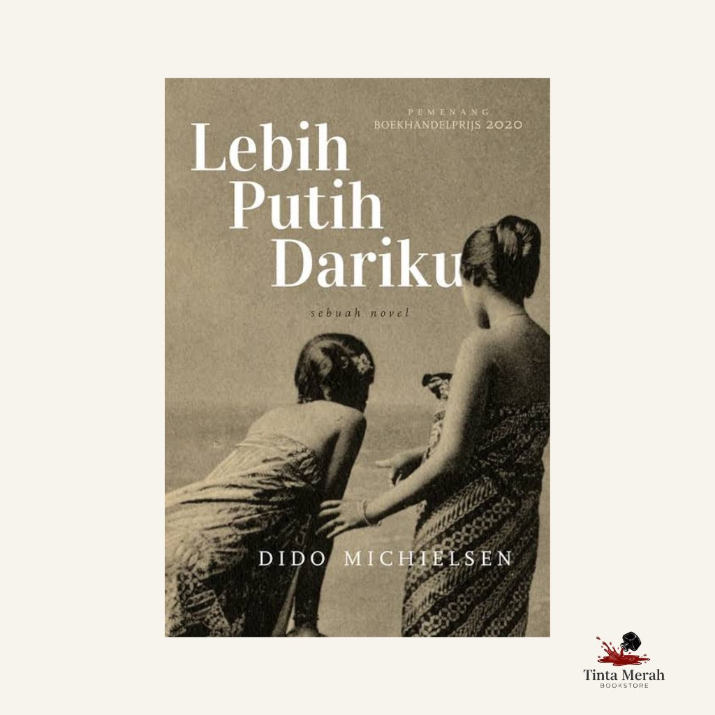 [Tinta Merah] Novel Klasik Lebih Putih Dariku - Did0 Michielsen Original Marjin Kiri