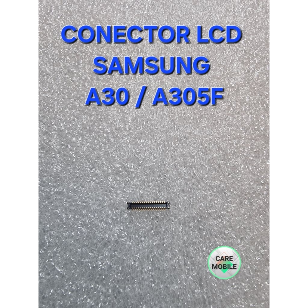 CONECTOR LCD SAMSUNG A30 / A305F