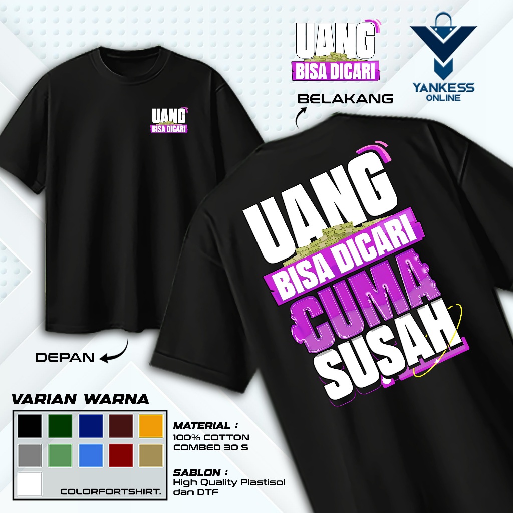 KAOS YANKES - KAOS UANG BISA DICARI - TREND FASHION PRIA & WANITA KEKINIAN - TERBARU DAN TERLARIS