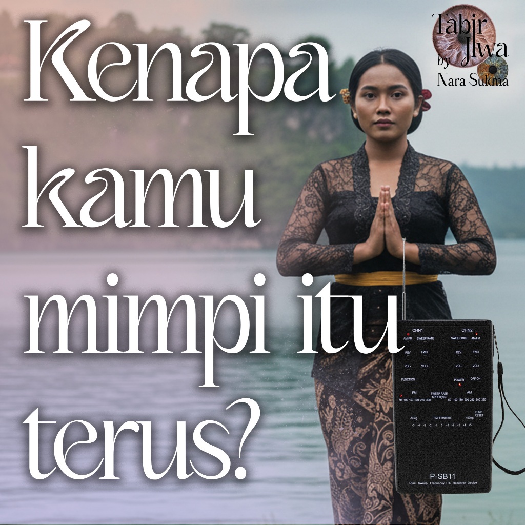 Konsultasi Spiritual : Arti Mimpi yang Mengganggumu (BUKAN TAROT)