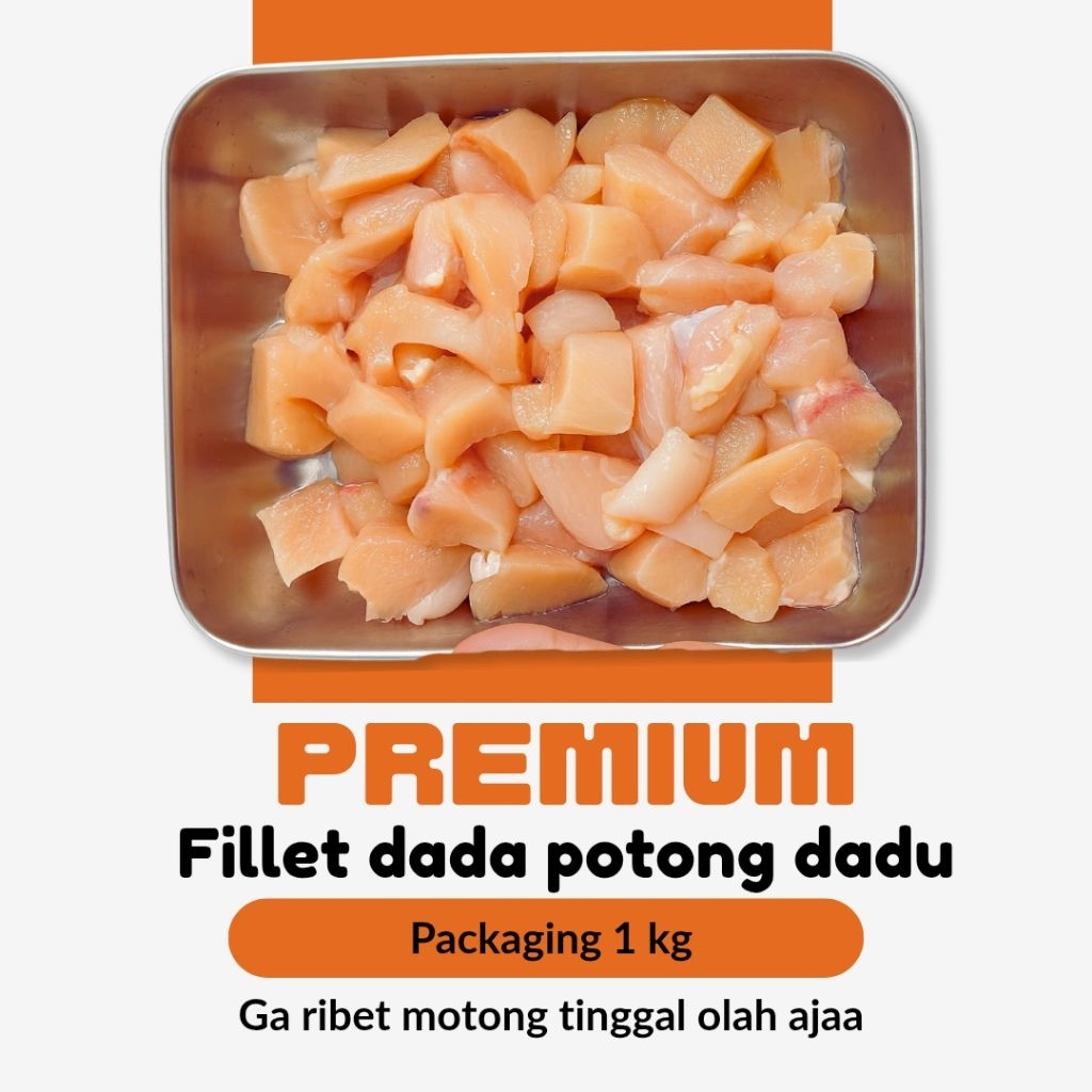 Premium Fillet Dada ayam - potongan dadu 1 Kg