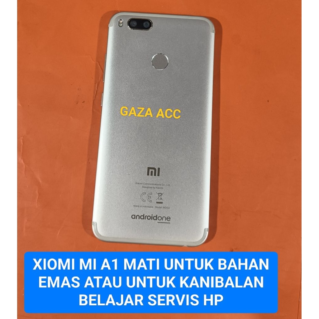 XIOMI MI A1 KONDISI MATI UNTUK BAHAN EMAS ATAU UNTUK KANIBALAN SERVIS HP