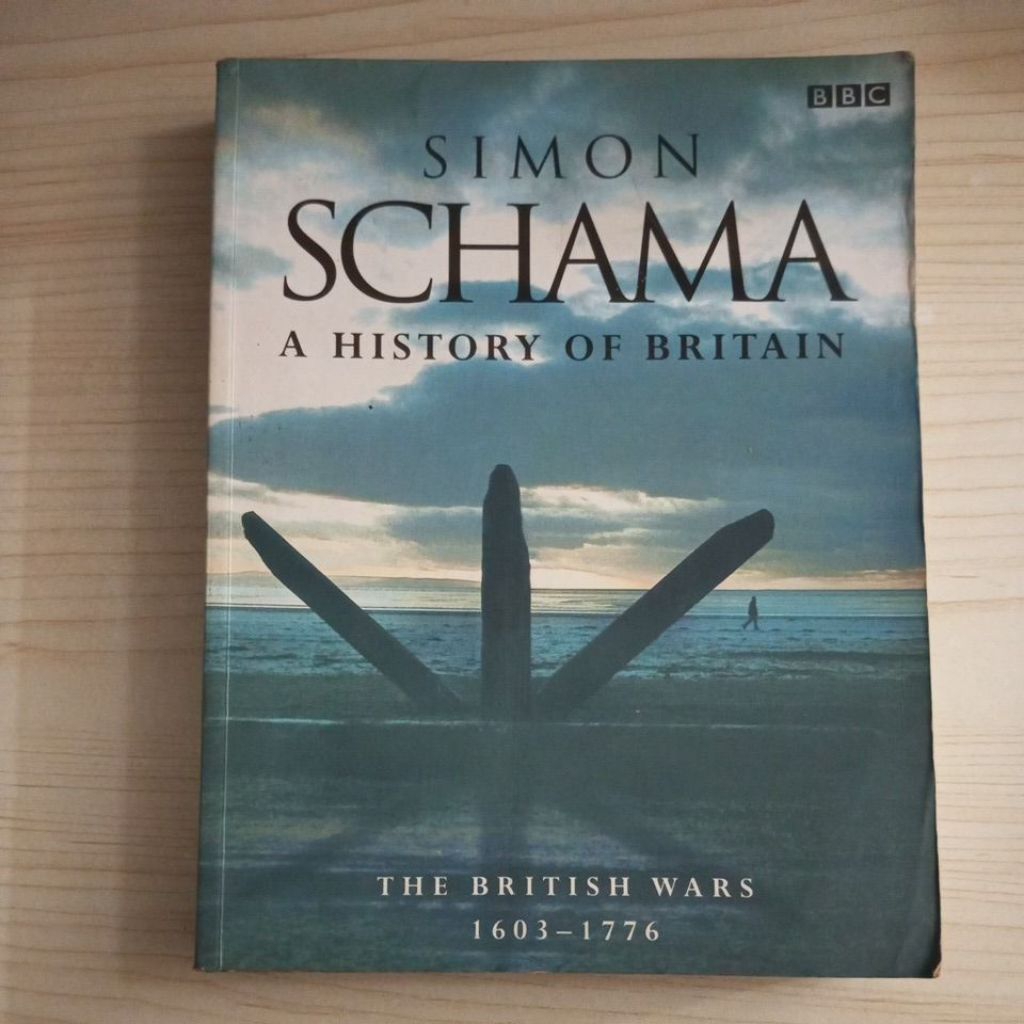 BUKU A HISTORY OF BRITAIN THE BRITISH WARS 1603 1876 BY SIMON SCHAMA