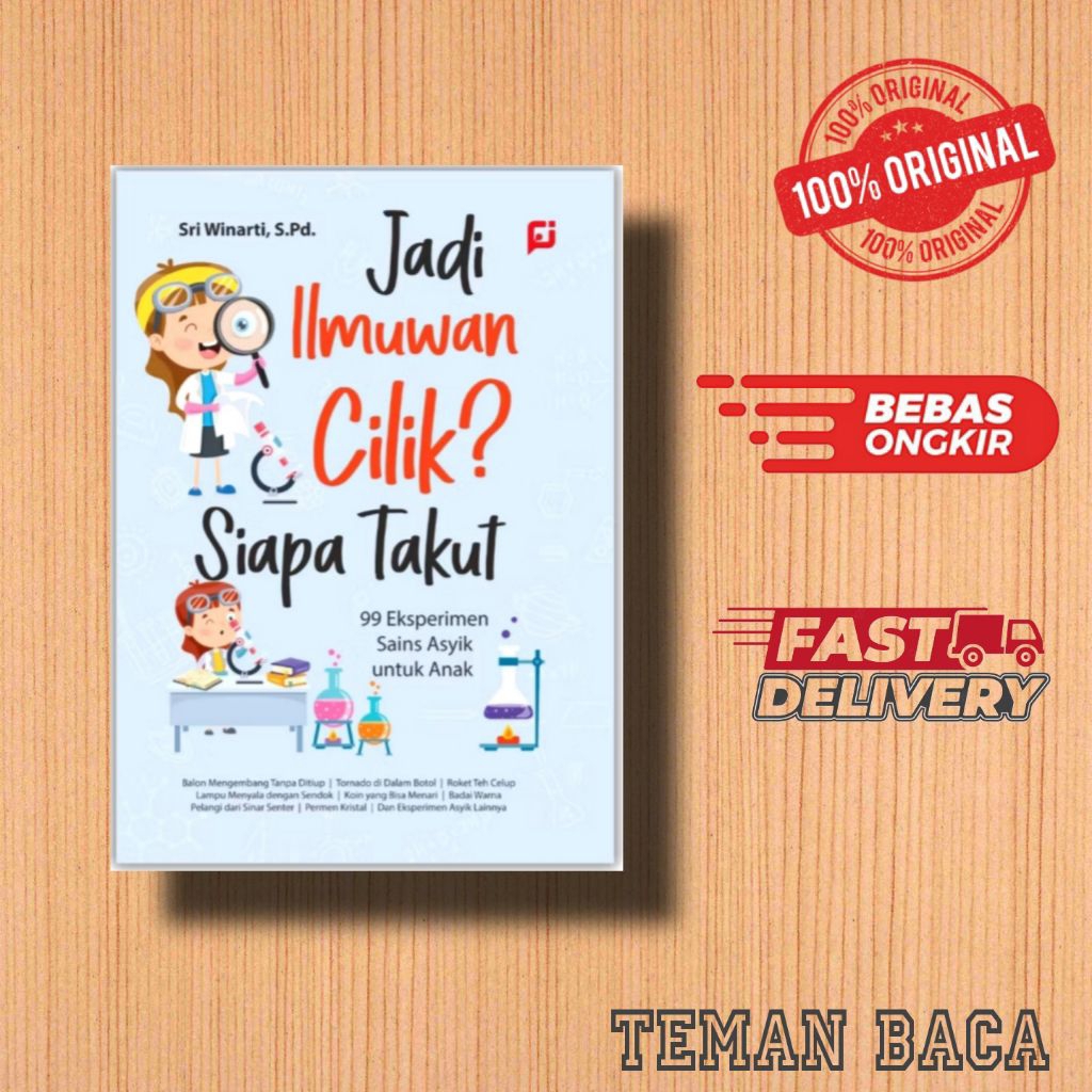 Jadi Ilmuwan Cilik ? Siapa Takut - 99 Eksperimen Sains Asik Untuk Anak