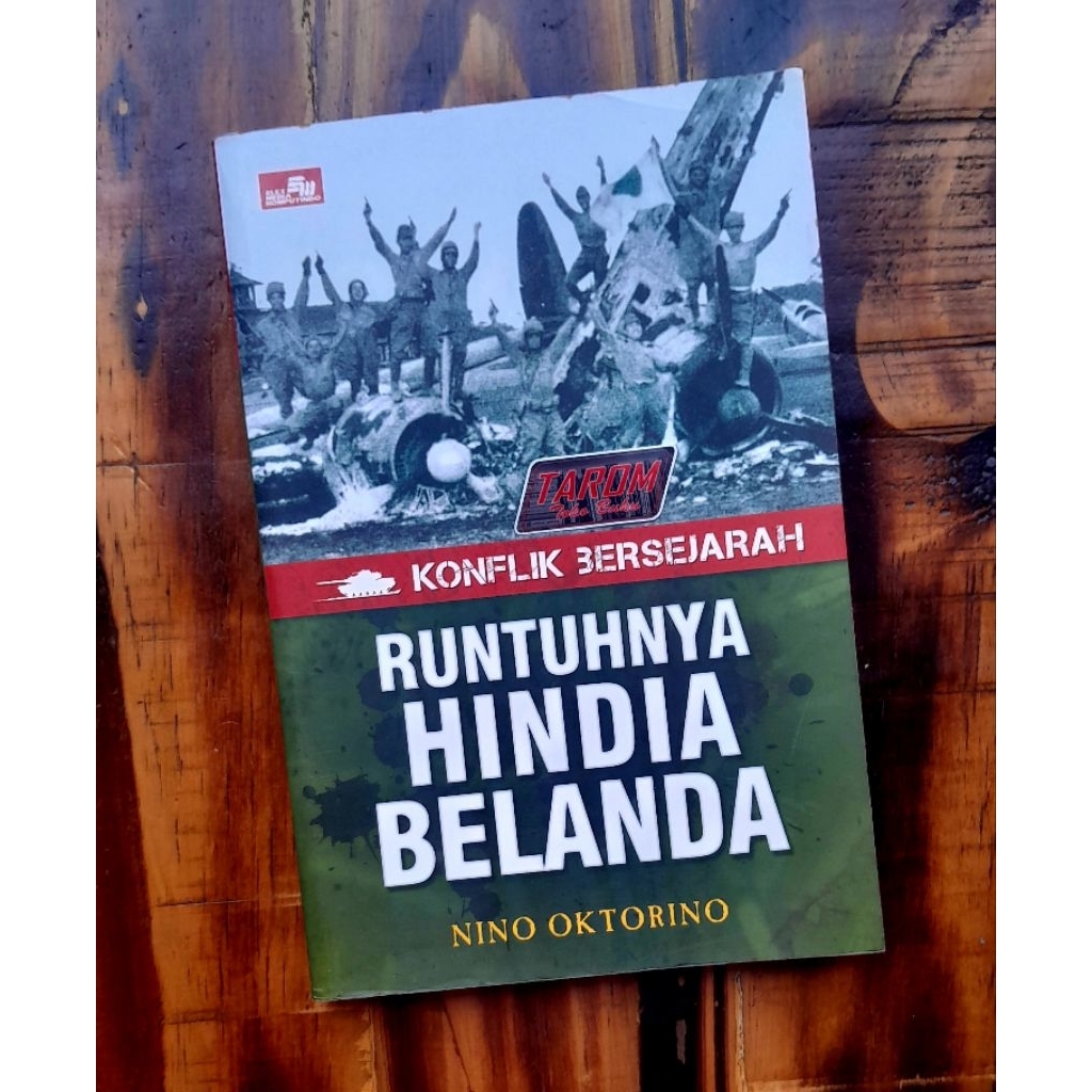 (Konflik Bersejarah) RUNTUHNYA HINDIA BELANDA : Nino Oktorino