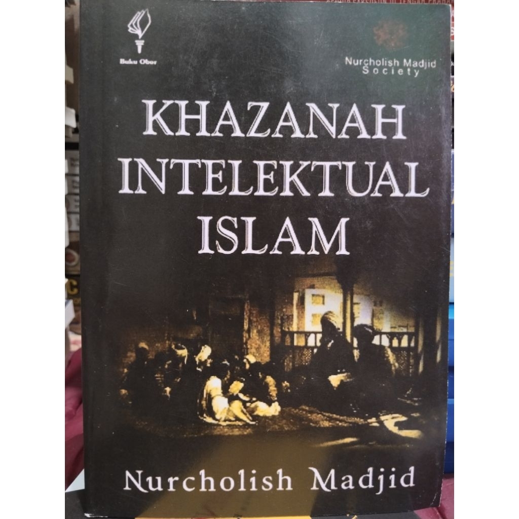 khazanah intelektual islam by Nurcholish madjid