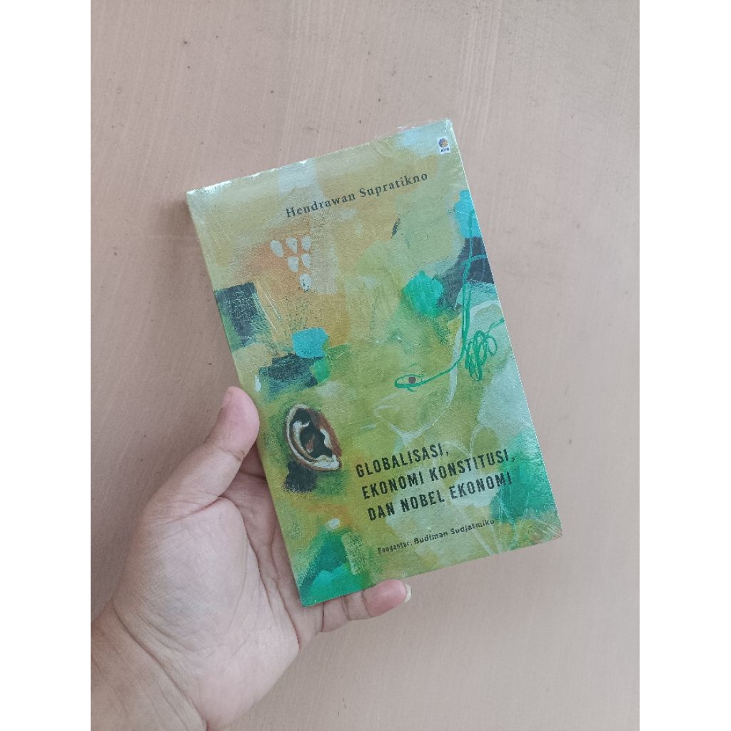 Buku Globalisasi, Ekonomi Konstitusi, dan Nobel Ekonomi Hendrawan Supratikno Original