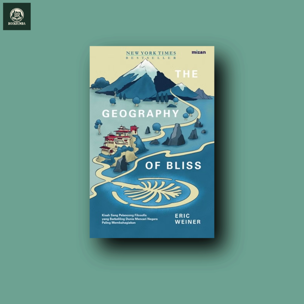 The Geography Of Bliss - Eric Weiner