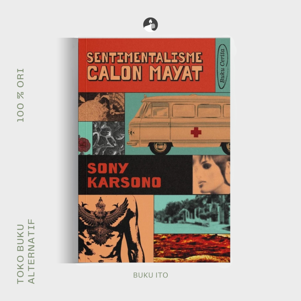 Sentimentalisme Calon Mayat - Sony Karsono - Penerbit Anagram