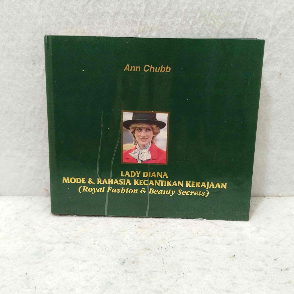 Buku Biografi - Lady Diana - Mode dan Rahasia Kecantikan Kerajaan Puteri Diana - Ann Chubb - Royal F