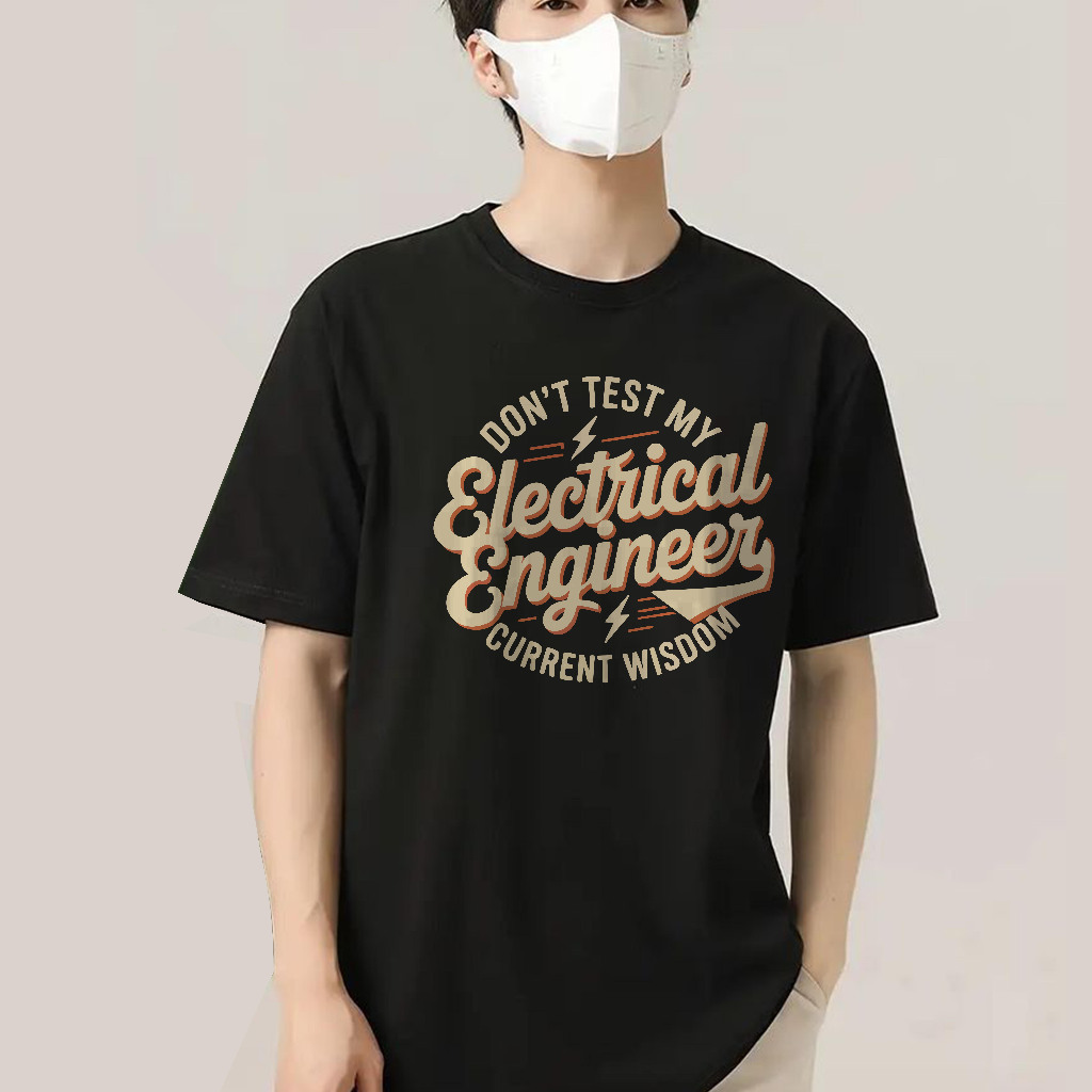 Kaos Teknik Kelistrikan, Electrical Engineer - Don’t Test My Electrical Engineer Current Wisdom