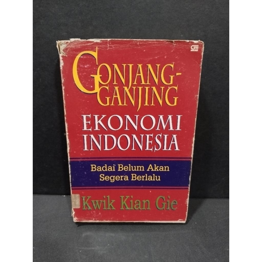 Buku original GONJANG GANJING EKONOMI INDONESIA by Kwik Kian Gie
