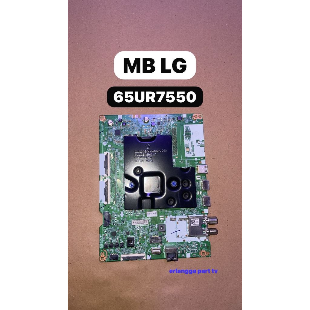 MB LG 65UR7550 - Main Board LG 65UR7550 - Mother Board LG 65UR7550 - Mesin TV LG 65UR7550