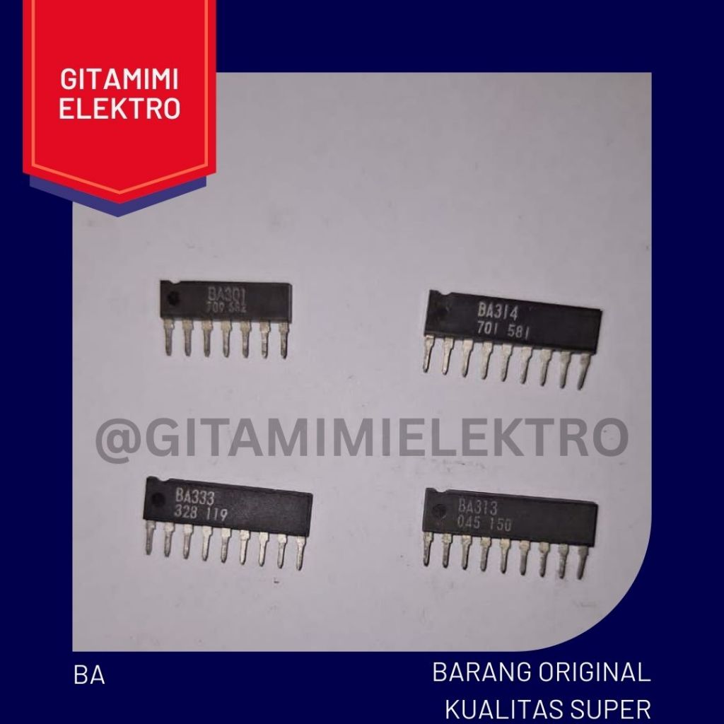 IC TV Tabung, Amplifier, Flipflop BA301, BA313, BA314, BA333, BA338, BA526, BA527, BA532, BA534, BA6