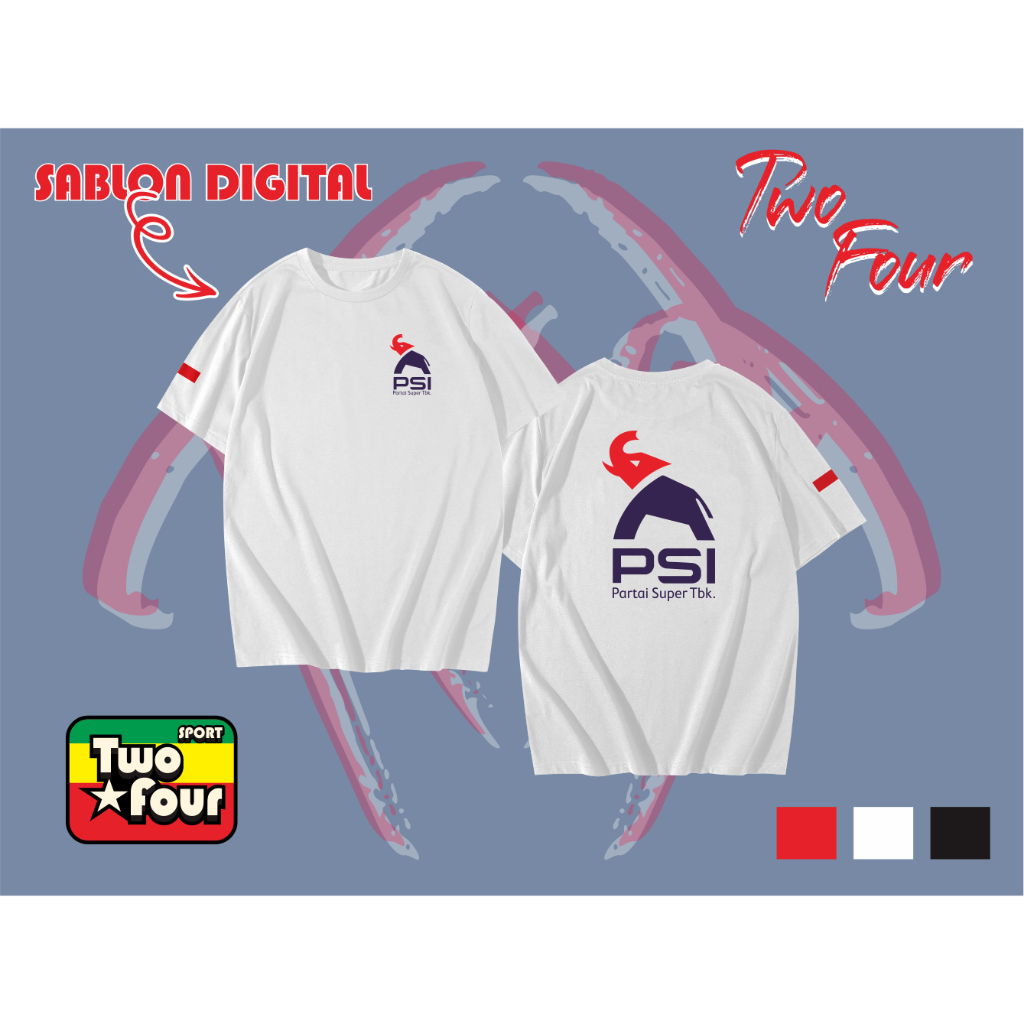 KAOS PSI PARTAI SOLIDARITAS INDONESIA - BAJU PSI INDONESIA PARTAI KAOS PSI PARTAI SUPER TBK