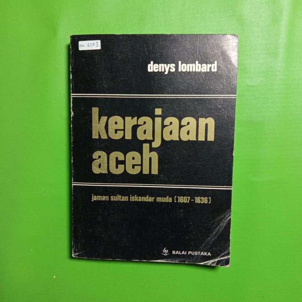 Buku Kerajaan Aceh: Jaman Sultan Iskandar Muda (1607-1636) - Denys Lombard