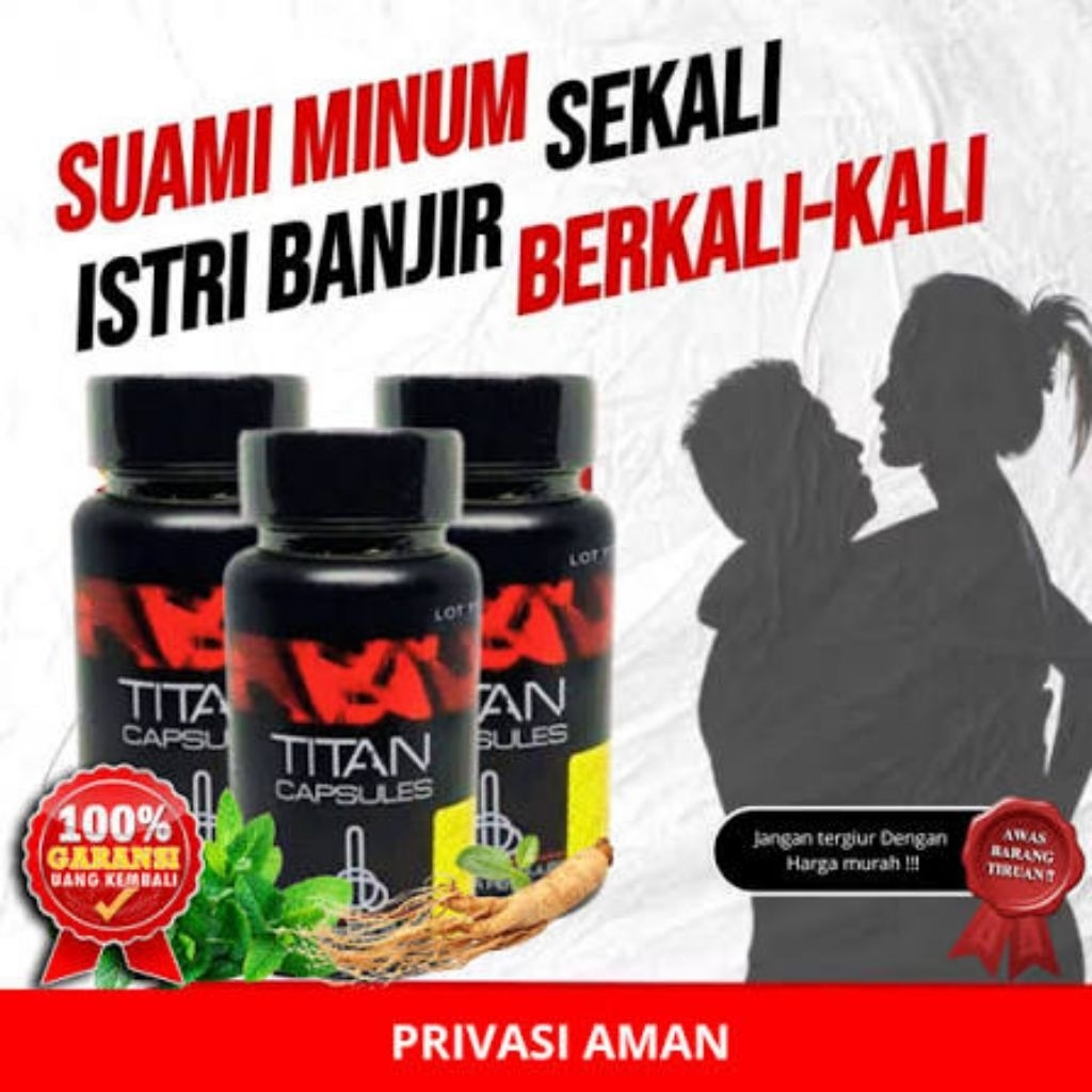 TITAN CAPSUL - kuat pria herbal pembesar vital pria original memelihara stamina pria tahan lama perm