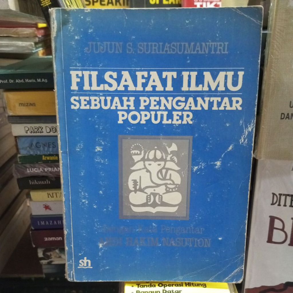 FILSAFAT ILMU SEBUAH PENGANTAR POPULER JUJUN S.SURIASUMANTRI(bekas original)