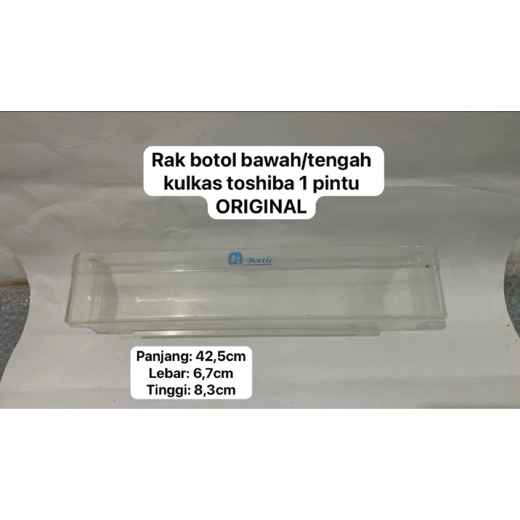 RAK BOTOL KULKAS TOSHIBA TENGAH/BAWAH 1 PINTU ORIGINAL SECOND | RAK BOTOL KULKAS TOSHIBA| RAK KULKAS
