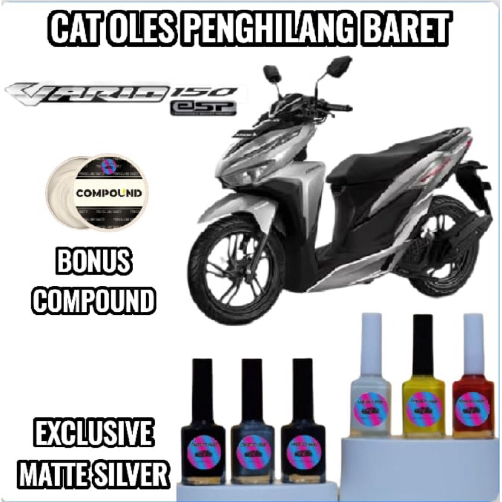 Cat Oles Penghilang Baret Body Kendaraan Motor Honda Vario 150 New Exclusive Matte Silver 2020,2021,