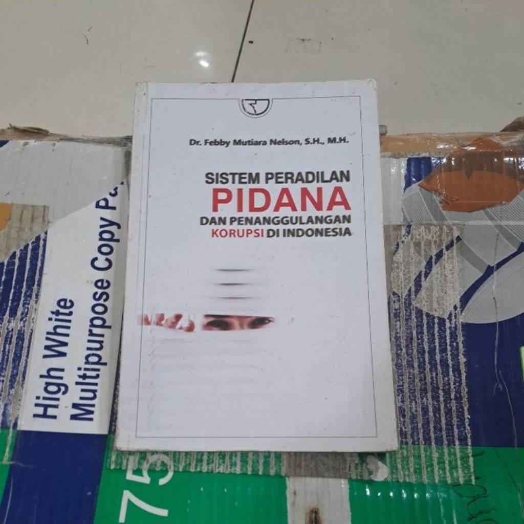 Original Sistem Peradilan Pidana dan Penanggulangan Korupsi Di Indonesia - Febby Mutiara