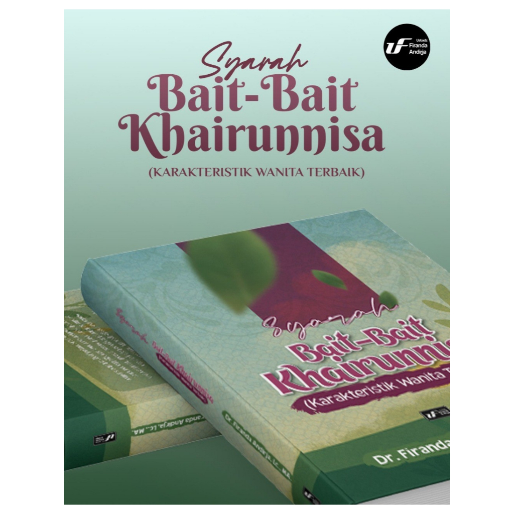 BUKU SYARAH BAIT-BAIT KHAIRUNNISA - KARAKTERISTIK WANITA TERBAIK (UFA OFFICE)