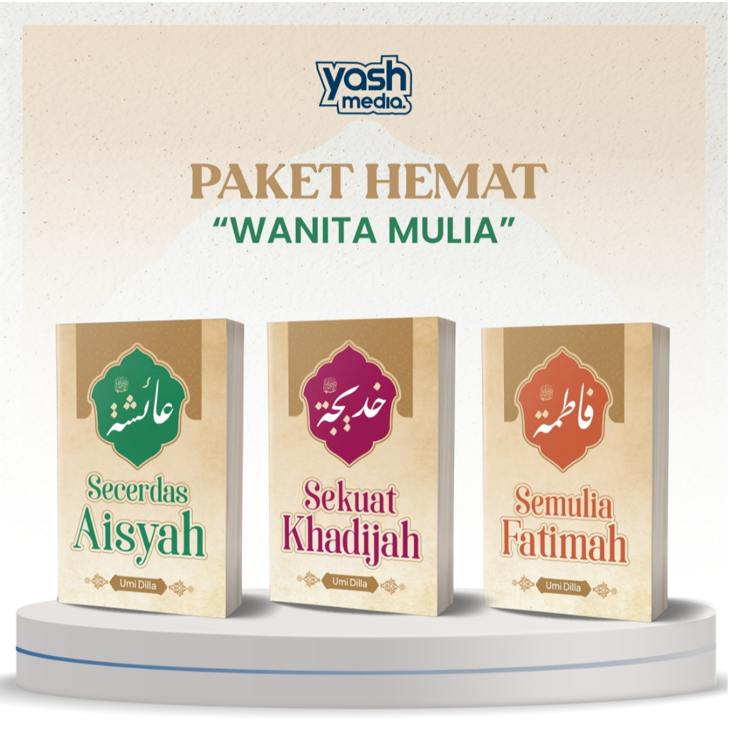 Paket Hemat Wanita Mulia - [ 3 Buku ] - Semulia Fatimah - Secerdas Aisyah - Sekuat Khadijah - Yash M