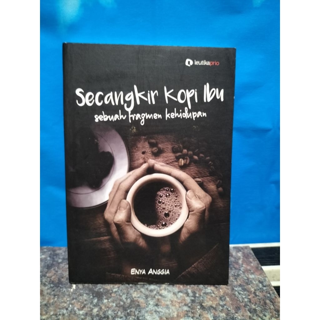 BUKU BEKAS SECANGKIR KOPI IBU SEBUAH FRAGMEN KEHIDUPAN