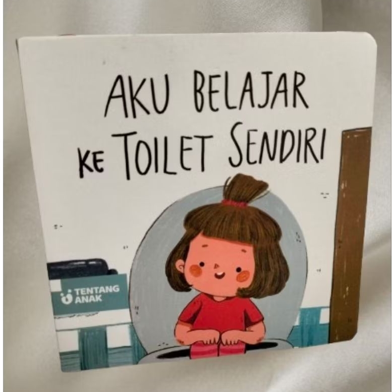 Buku Edukasi Anak Toilet Training by Tentang Anak / Hard Book Aku Belajar ke Toilet Sendiri – Prelov