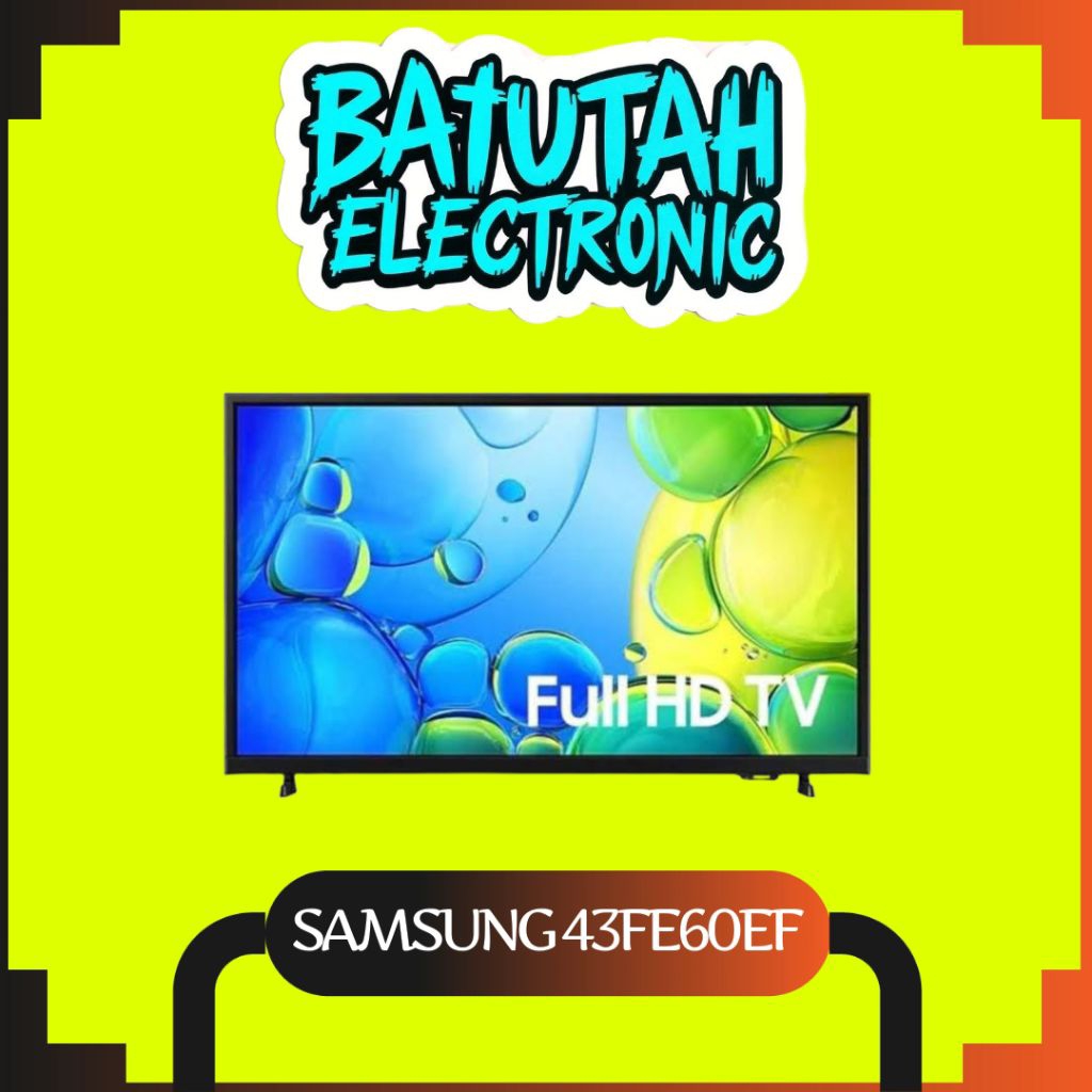 SAMSUNG 43FE60 / SAMSUNG
DIGITAL SMART TV 43 Inch Full HD