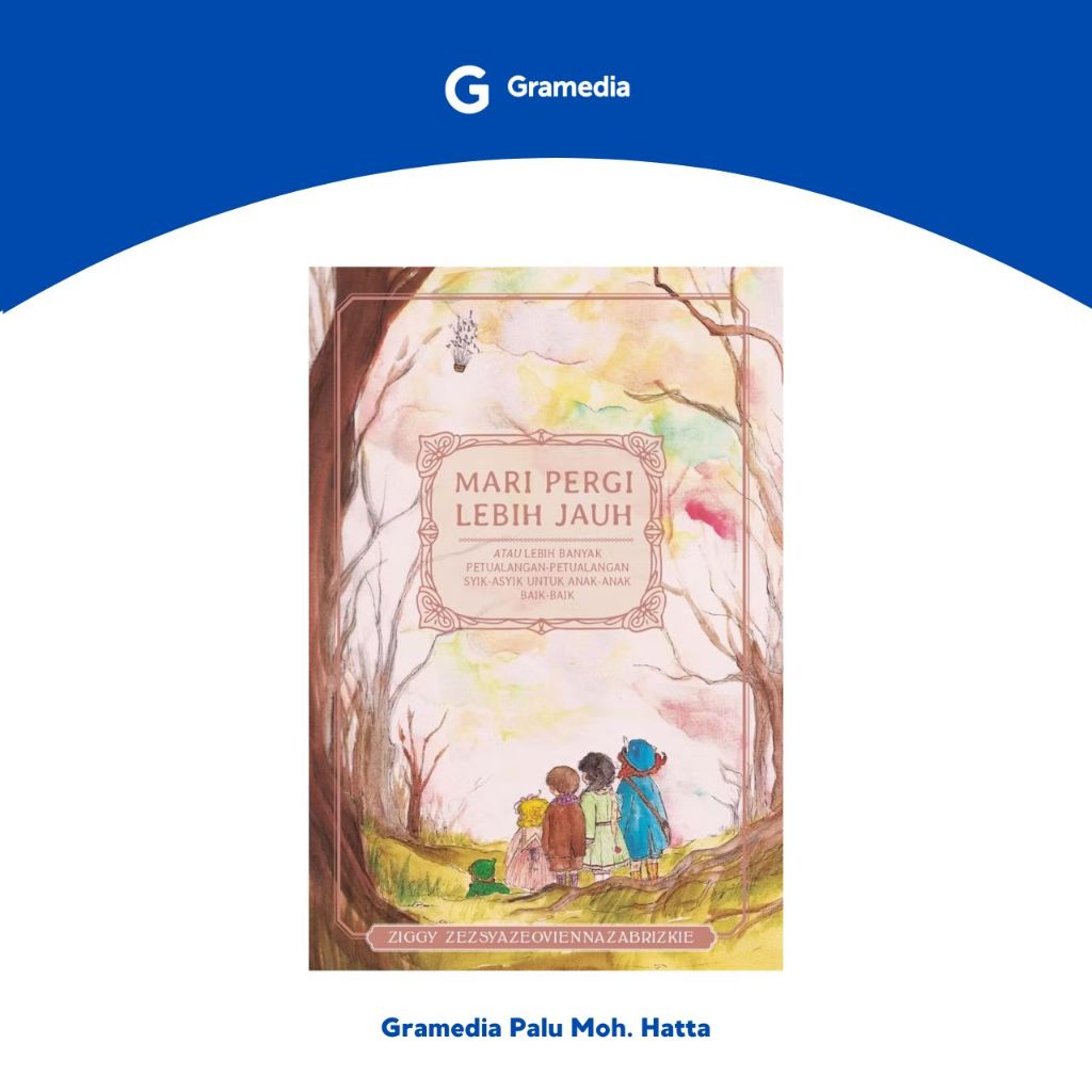 Gramedia Palu - MARI PERGI LEBIH JAUH
